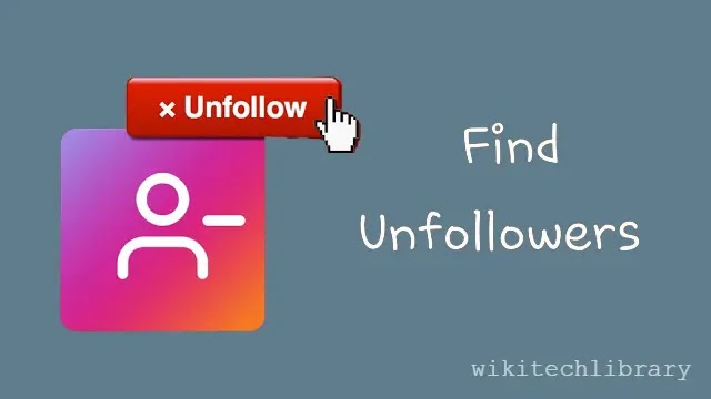 How to know who Unfollowed you on Instagram
