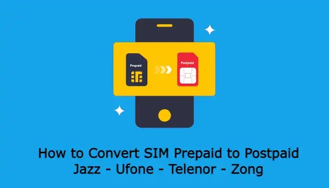 Convert SIM Prepaid to Postpaid Jazz - Ufone - Telenor - Zong