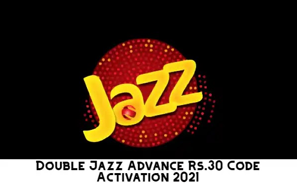 Double Jazz Advance Rs.30 Code Activation 2021