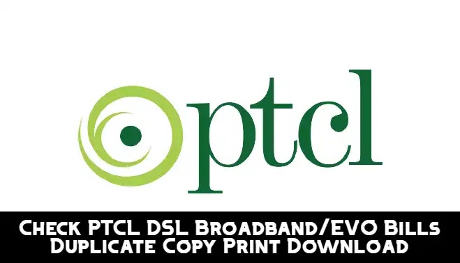 PTCL Bill Online DSL Broadband/EVO Bills Duplicate Copy Print