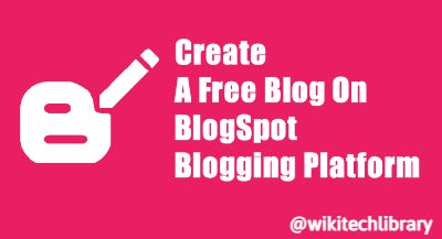 How to create a Blog on Blogger (Blogspot) and make money