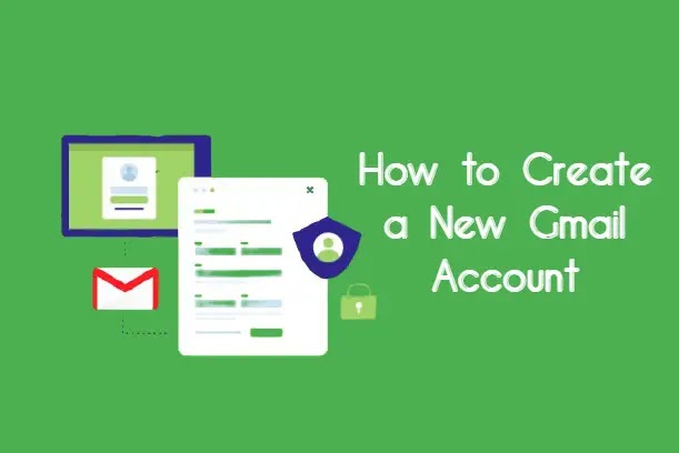 How To Create A New Gmail Account Step By Step Guide