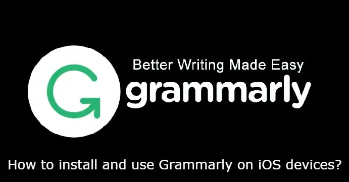 How to Install and Use Grammarly on iOS Devices