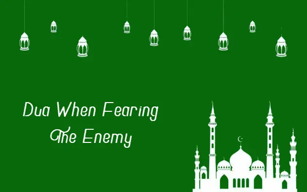 dua when fearing the enemy