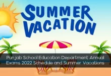 punjab annual exams 2022 schedule and summer vacations