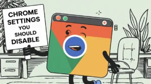 5 Chrome Settings You Should Disable for Better Privacy and Performance