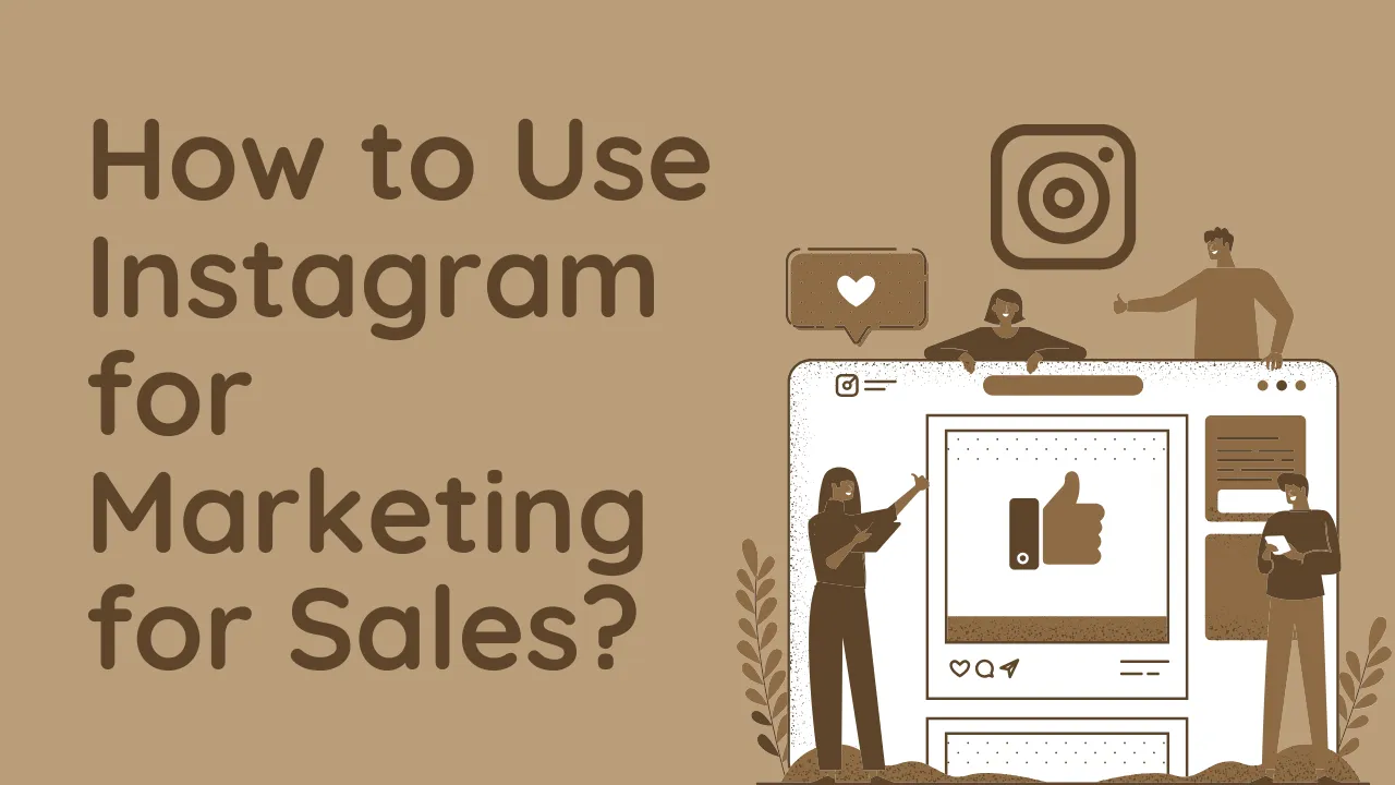 how to use instagram for marketing for sales