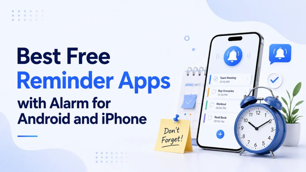 Best Free Reminder Apps with Alarm for Android and iPhone best free reminder apps with alarm