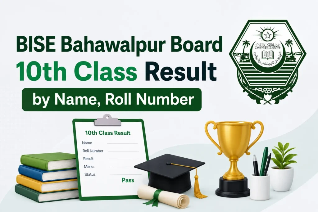 BISE Bahawalpur Board 10th Class Result 2026 by Name, Roll Number bahawalpur board 10th class result by name roll number